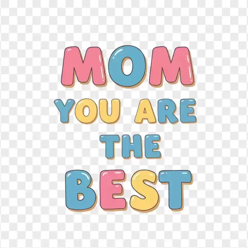 Mom You Are The Best Colorful Text PNG